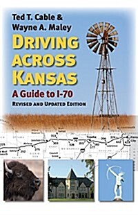 Driving Across Kansas: A Guide to I-70 (Paperback, 2, Revised)