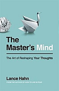 The Masters Mind: The Art of Reshaping Your Thoughts (Paperback)