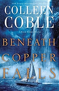 Beneath Copper Falls (Hardcover)