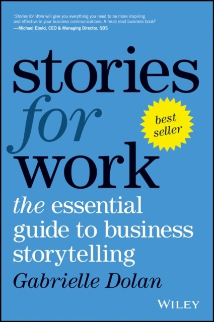Stories for Work: The Essential Guide to Business Storytelling (Paperback)