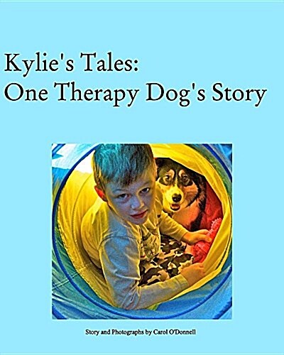 Kylies Tales: One Therapy Dogs Story (Paperback)