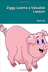 Ziggy Learns a Valuable Lesson (Paperback)