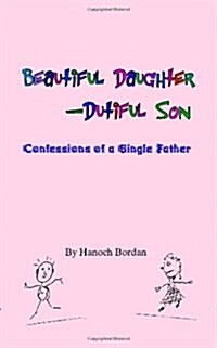 Beautiful Daughter-Dutiful Son (Paperback)