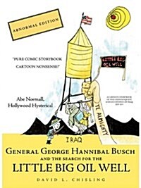 General George Hannibal Busch: And the Search for the Little Big Oil Well (Paperback)