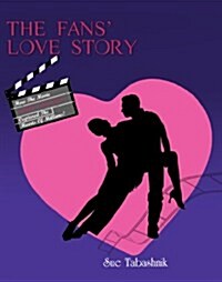 The Fans Love Story: How the Movie Dirty Dancing Captured the Hearts of Millions! (Paperback)