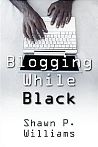 Blogging While Black (Paperback)