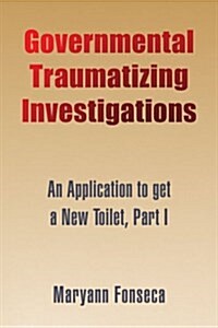 Governmental Traumatizing Investigations (Paperback)