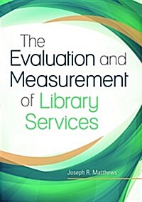 The Evaluation and Measurement of Library Services (Paperback, 2, Revised)
