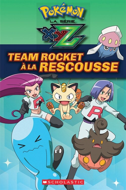 Pok?on: La S?ie Xyz: Team Rocket ?La Rescousse (Paperback)