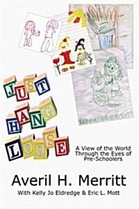 Just Hang Loose: A View of the World Through the Eyes of Pre-Schoolers (Paperback)