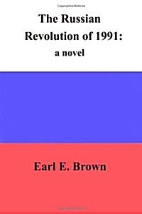 The Russian Revolution of 1991 (Paperback)