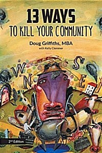 13 Ways to Kill Your Community 2nd Edition (Paperback)