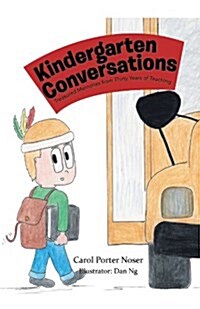 Kindergarten Conversations: Treasured Memories from Thirty Years of Teaching (Paperback)