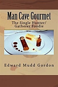 Man Cave Gourmet (Paperback)