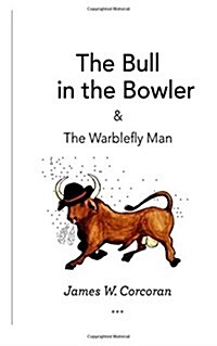 The Bull in the Bowler: & the Warblefly Man (Paperback)