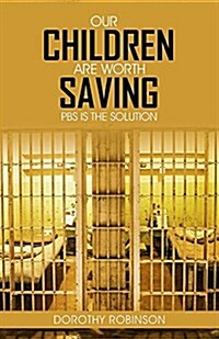 Our Children Are Worth Saving: PBS Is the Solution (Paperback)