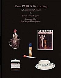 More Pyrex by Corning: A Collectors Guide Volume 1 (Paperback)
