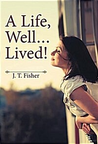 A Life, Well . . . Lived! (Hardcover)