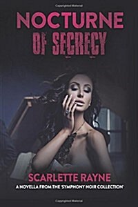 Nocturne of Secrecy: A Novella from the Symphony Noir Collection (Paperback)