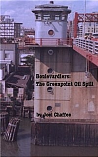 Boulevardiers: The Greenpoint Oil Spill (Paperback)