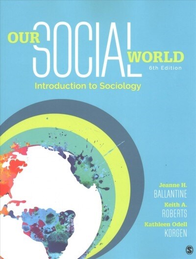 Bundle: Ballantine: Our Social World 6e (Paperback) + Ballantine: Our Social World 6e Interactive eBook (Other, 6)