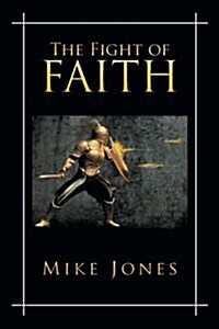 The Fight of Faith (Paperback)