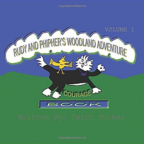 Rudy and Phiphers Woodland Adventure: Courage-Vol. 1 (Paperback)