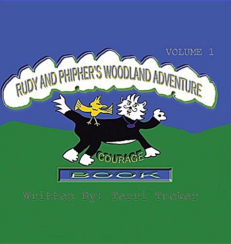 Rudy and Phiphers Woodland Adventure: Courage-Vol. 1 (Hardcover)