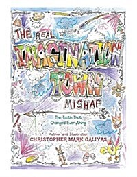 The Real Imagination Town Mishap: The Tooth That Changed Everything (Paperback)