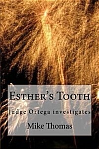 Esthers Tooth: Judge Ortega Investigates (Paperback)