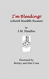 Im Bleeding!: School Health Humor (Paperback)