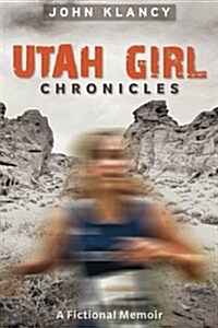 Utah Girl Chronicles (Paperback)
