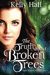 The Truth about Broken Trees (Paperback)