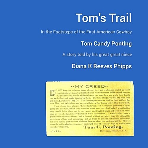 Toms Trail: In the Footsteps of the First American Cowboy: Tom Candy Ponting (Paperback)