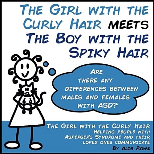The Girl with the Curly Hair Meets the Boy with the Spiky Hair: Asd in Females Vs Males (Paperback)
