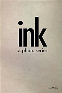 Ink: A Photo Series (Paperback)