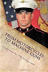 From Motorcycles to Machine Guns: The Very Necessary Story of Sgt. Brandon C. Ladner, USMC (Paperback)