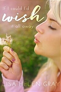 If I Could Id Wish It All Away (Paperback)