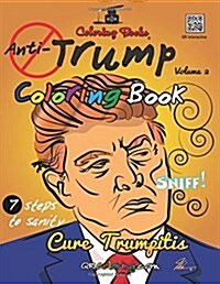 The Anti-Trump Coloring Book: #Curelifewithacrayon (Paperback)
