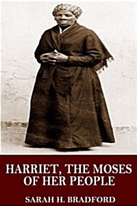 Harriet, the Moses of Her People (Paperback)