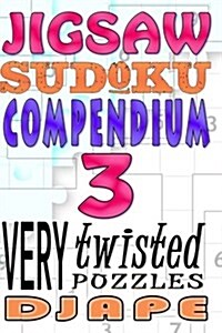 Jigsaw Sudoku Compendium: 200 Very Twisted Puzzles (Paperback)