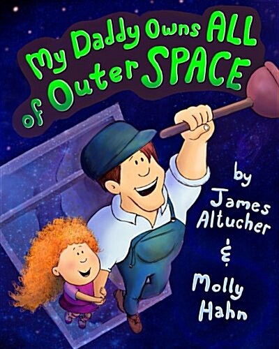 My Daddy Owns All of Outer Space (Paperback)
