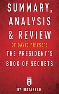 Summary, Analysis & Review of David Priesss the Presidents Book of Secrets (Paperback)