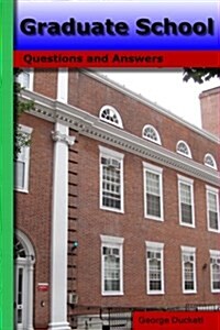 Graduate School: Questions and Answers (Paperback)