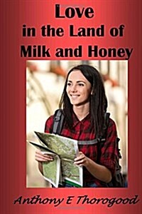 Love in the Land of Milk and Honey (Paperback)