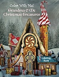 Color with Me! Grandma & Me Christmas Treasures Coloring Book (Paperback)