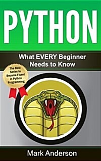 Python: What Every Beginner Needs to Know (Paperback)