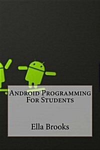 Android Programming for Students (Paperback)