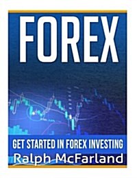 Forex: Get Started in Forex Investing (Paperback)