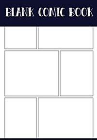 Blank Comic Book Panelbook - 6 Panel, 7x10,130 Pages: Design Your Story, Creat (Paperback)